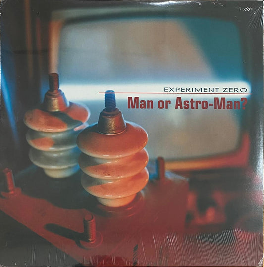 Man Or Astro-Man? – Experiment Zero (vinilo)