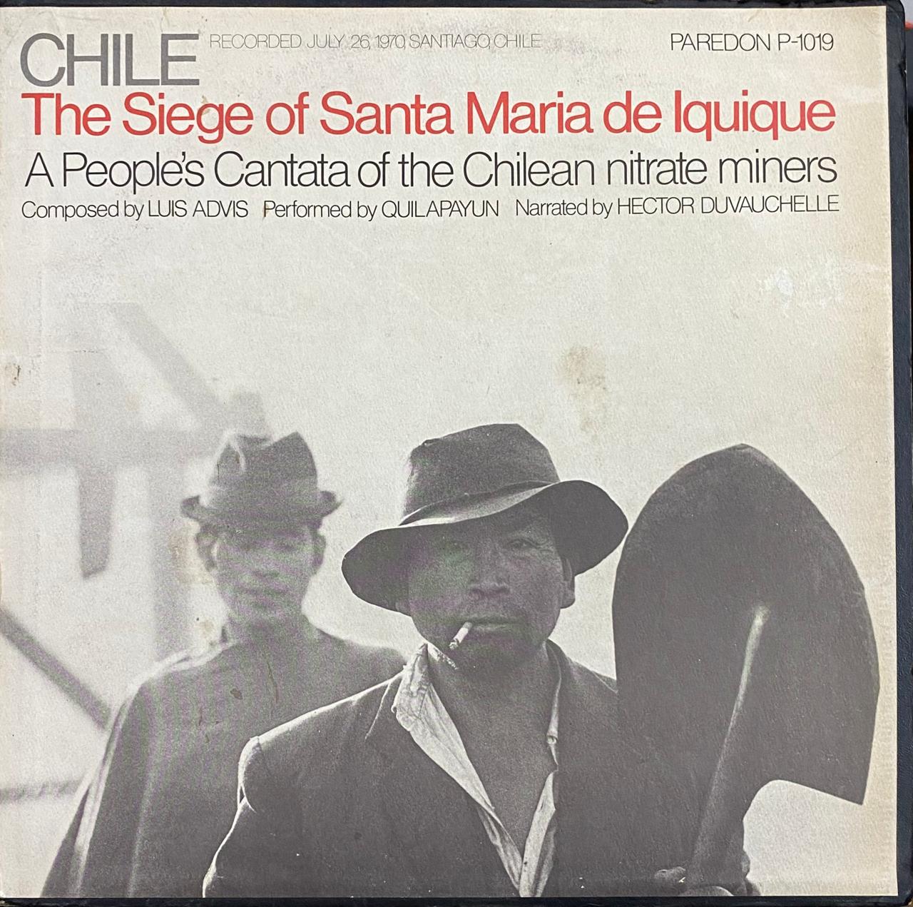 Luis Advis & Quilapayún – Chile - The Siege Of Santa Maria De Iquique (Santa María De Iquique - Cantata Popular) (vinilo, usado, EE.UU., 1974)