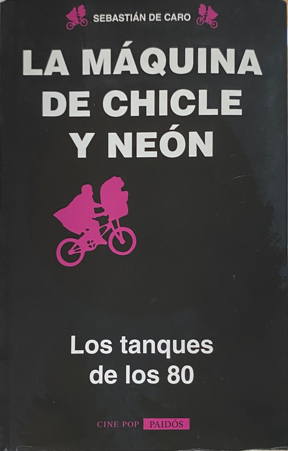 La máquina de chicle y neón. Los tanques de los 80, de Sebastián de Caro