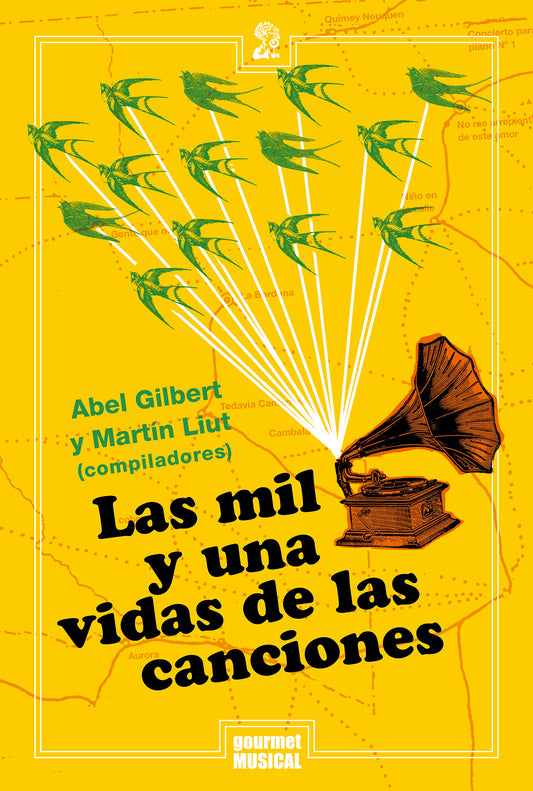 Las mil y una vidas de las canciones, de Abel Gilbert y Martín Liut