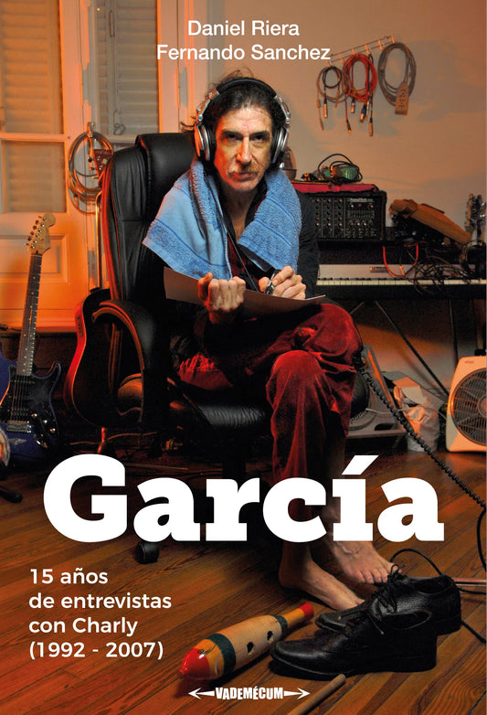 García. 15 años de entrevistas con Charly (1992-2007), de Daniel Riera y Fernando Sánchez