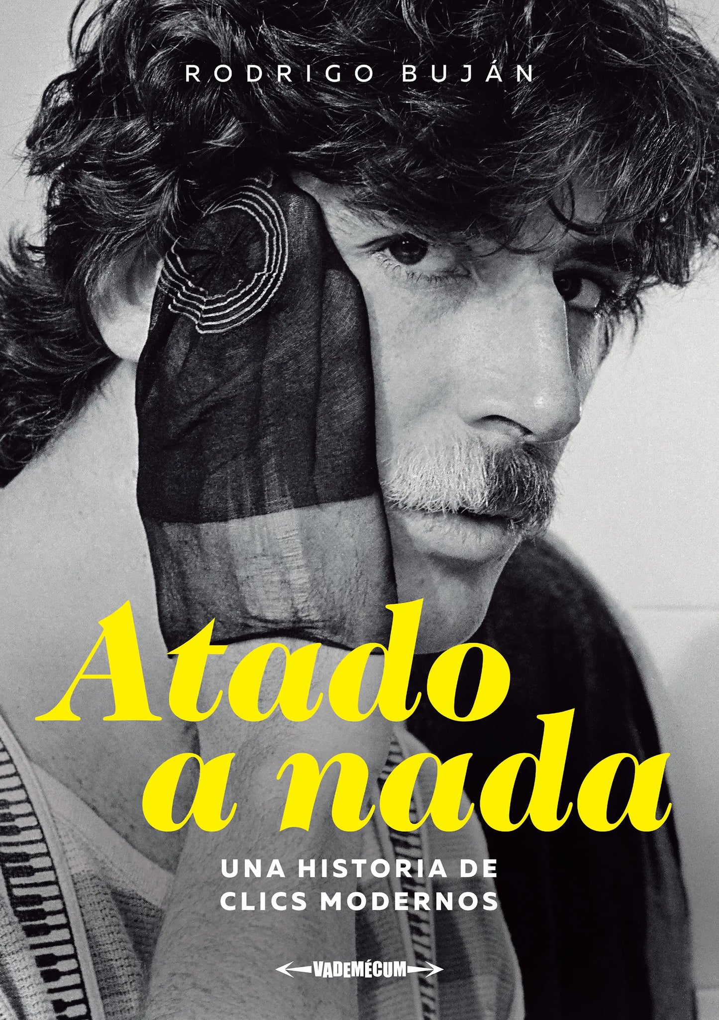 Atado a nada. Una historia de Clics modernos, de Rodrigo Buján