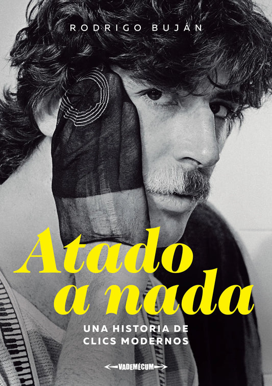 Atado a nada. Una historia de Clics modernos, de Rodrigo Buján