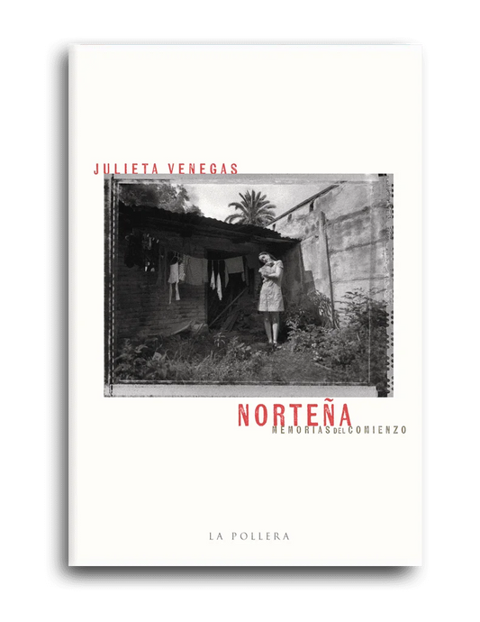 Norteña: Memorias del comienzo, de Julieta Venegas