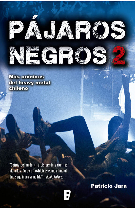 Pájaros Negros 2. Más crónicas del Heavy Metal chileno, de Patricio Jara.