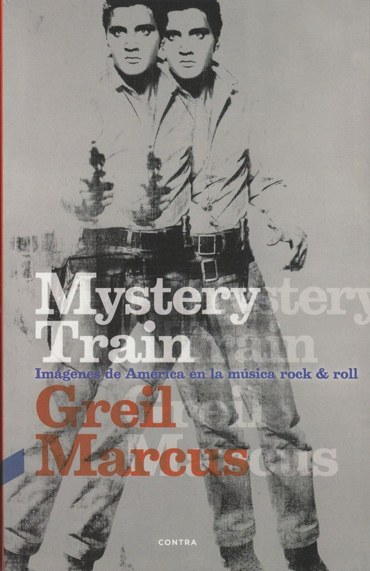 Mystery Train. Imágenes de América en la música rock & roll, de Greil Marcus