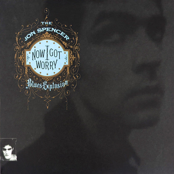 The Jon Spencer Blues Explosion – Now I Got Worry (LP)